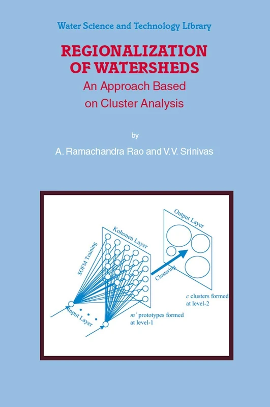 Regionalization of Watersheds: An Approach Based on Cluster Analysis: 58 (Water Science and Technology Library, 58)