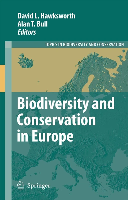 Biodiversity and Conservation in Europe: 7 (Topics in Biodiversity and Conservation, 7)