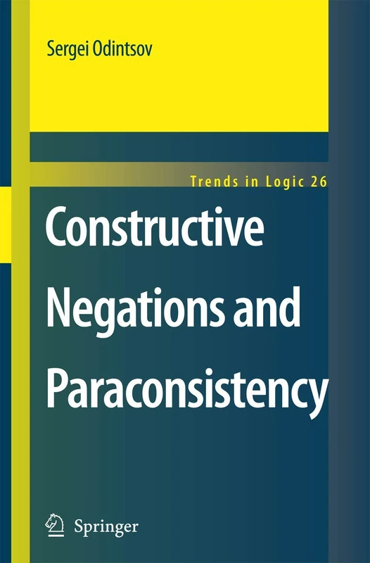 Constructive Negations and Paraconsistency: 26 (Trends in Logic, 26)