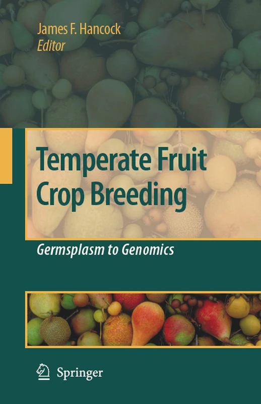 Springer Temperate Fruit Crop Breeding: Germplasm to Genomics
