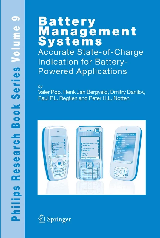 Battery Management Systems: Accurate State-of-Charge Indication for Battery-Powered Applications: 9 (Philips Research Book Series, 9)