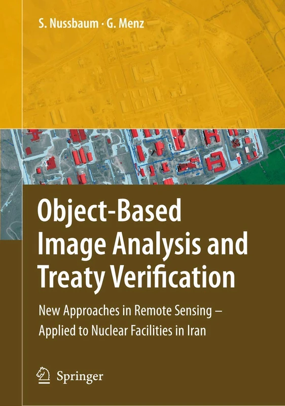 Object-Based Image Analysis and Treaty Verification: New Approaches in Remote Sensing - Applied to Nuclear Facilities in Iran