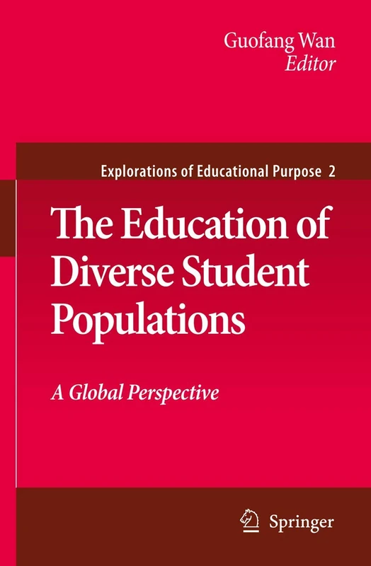 The Education of Diverse Student Populations: A Global Perspective: 2 (Explorations of Educational Purpose, 2)