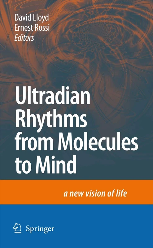 Ultradian Rhythms from Molecules to Mind: A New Vision of Life - Image 1
