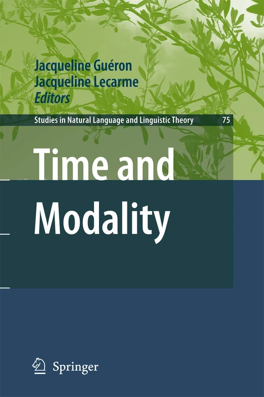 Time and Modality: 75 (Studies in Natural Language and Linguistic Theory, 75)