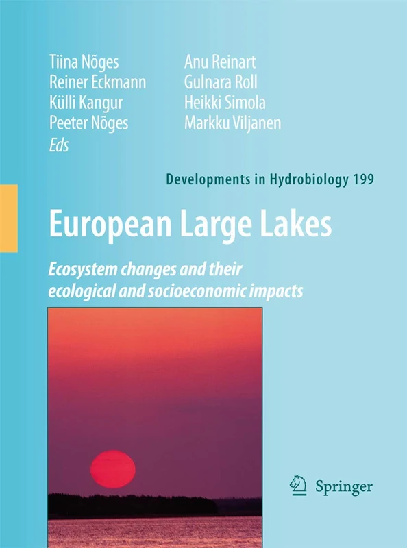 European Large Lakes: Ecosystem changes and their ecological and socioeconomic impacts: 199 (Developments in Hydrobiology, 199)