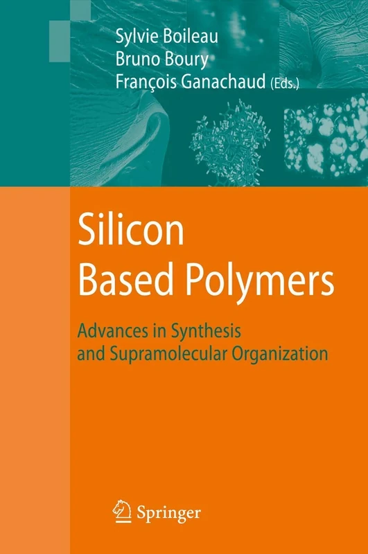 Silicon Based Polymers: Advances in Synthesis and Supramolecular Organization