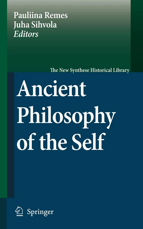 Ancient Philosophy of the Self: 64 (The New Synthese Historical Library, 64)