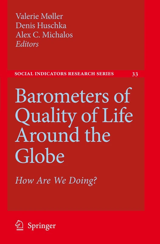 Barometers of Quality of Life Around the Globe: How Are We Doing?: 33 (Social Indicators Research Series, 33)