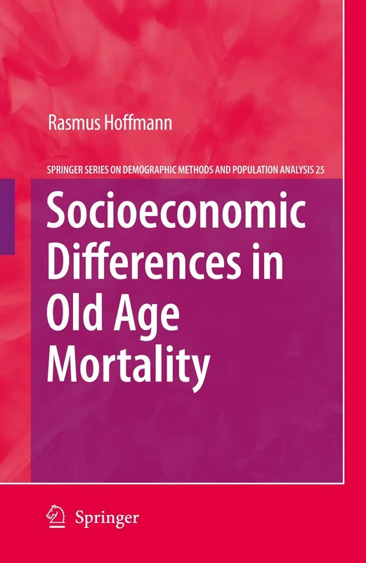 Socioeconomic Differences in Old Age Mortality: 25 (The Springer Series on Demographic Methods and Population Analysis, 25)