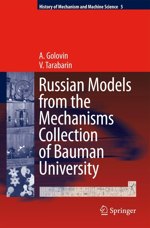 Russian Models from the Mechanisms Collection of Bauman University: 5 (History of Mechanism and Machine Science, 5) - Image 1