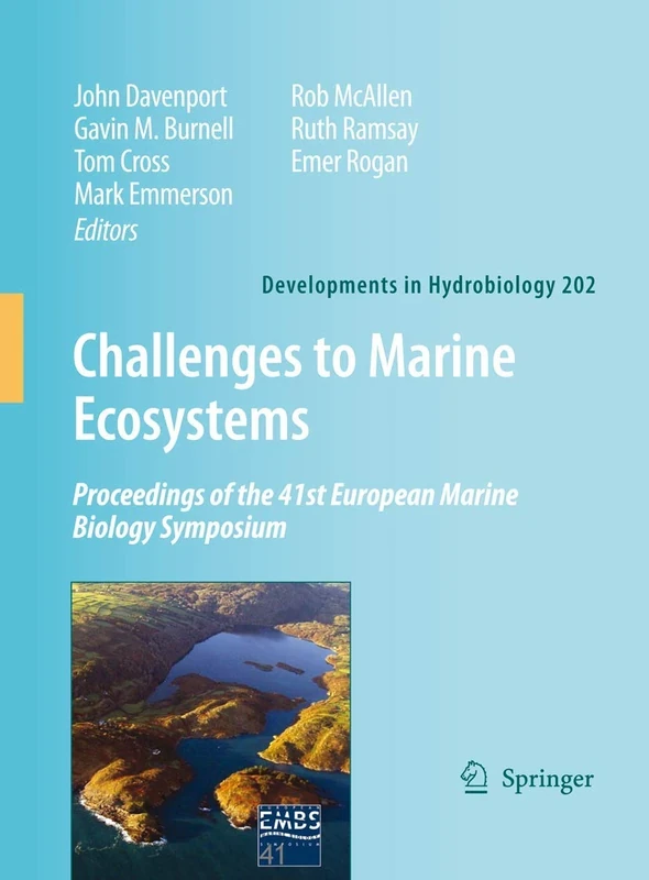 Challenges to Marine Ecosystems: Proceedings of the 41st European Marine Biology Symposium: 202 (Developments in Hydrobiology, 202)