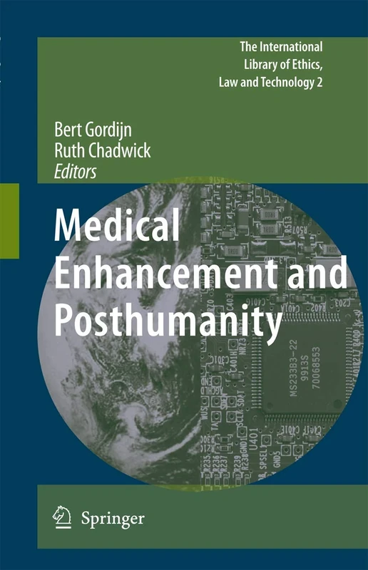 Medical Enhancement and Posthumanity: 2 (The International Library of Ethics, Law and Technology, 2)