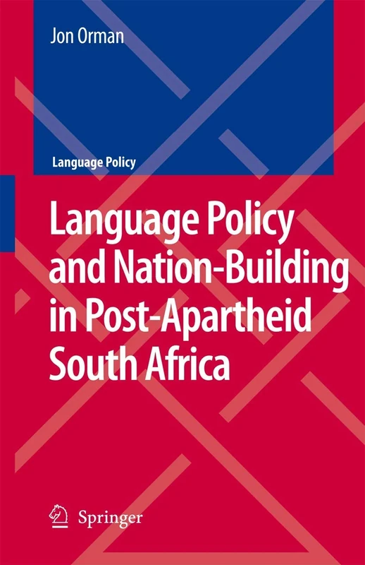 Language Policy and Nation-Building in Post-Apartheid South Africa: 10 (Language Policy, 10)