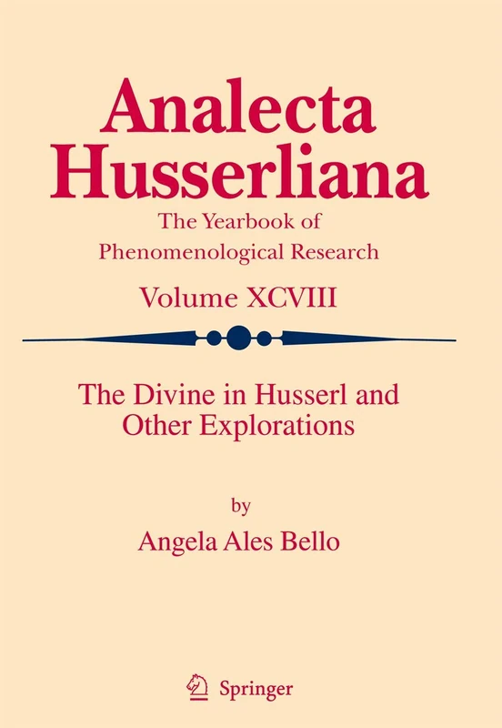 The Divine in Husserl and Other Explorations: 98 (Analecta Husserliana, 98)