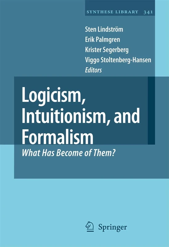 Logicism, Intuitionism, and Formalism: What Has Become of Them?: 341 (Synthese Library, 341) - Image 1