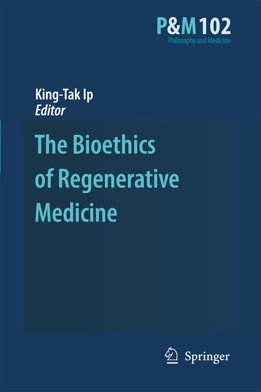 The Bioethics of Regenerative Medicine: 102 (Philosophy and Medicine, 102)