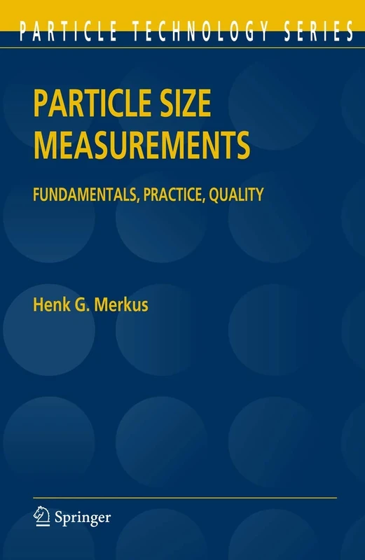Particle Size Measurements: Fundamentals, Practice, Quality: 17 (Particle Technology Series, 17)