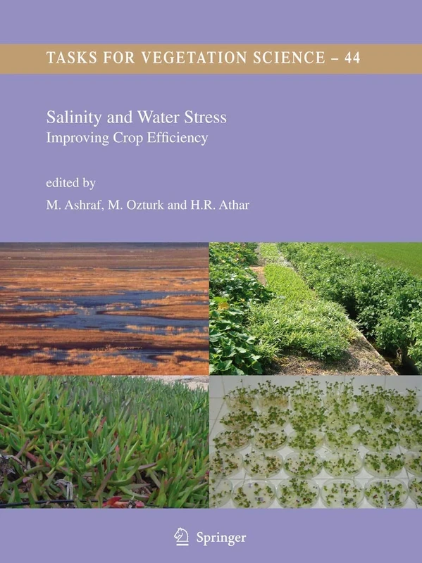 Salinity and Water Stress: Improving Crop Efficiency: 44 (Tasks for Vegetation Science, 44)