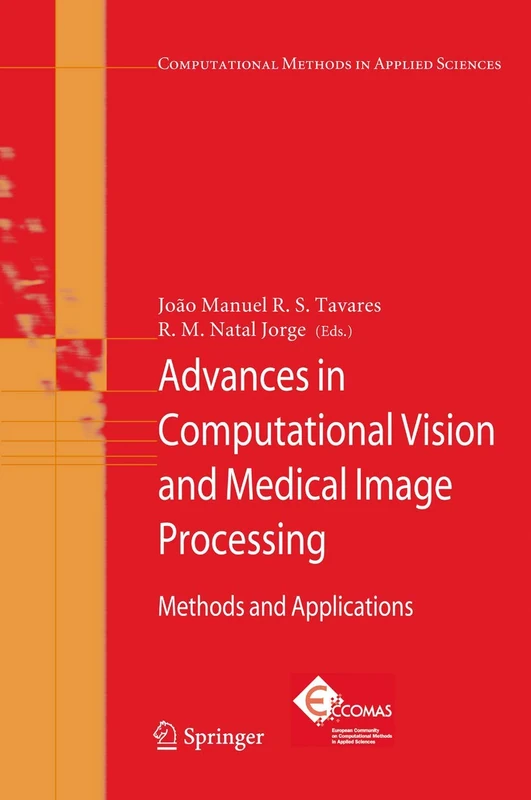 Advances in Computational Vision and Medical Image Processing: Methods and Applications: 13 (Computational Methods in Applied Sciences, 13)