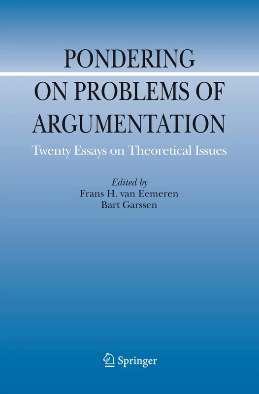 Pondering on Problems of Argumentation: Twenty Essays on Theoretical Issues: 14 (Argumentation Library, 14)