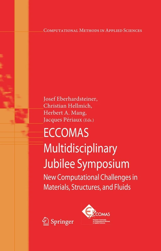 ECCOMAS Multidisciplinary Jubilee Symposium: New Computational Challenges in Materials, Structures, and Fluids: 14 (Computational Methods in Applied Sciences, 14) - Image 1