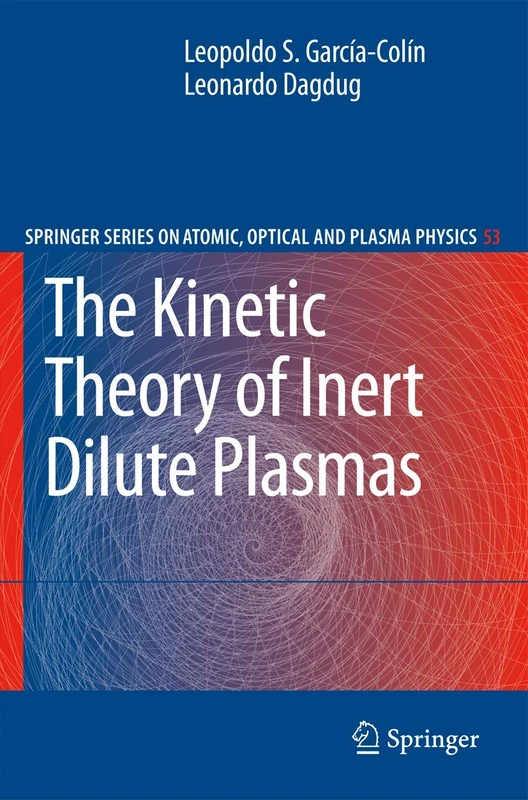 The Kinetic Theory of Inert Dilute Plasmas: 53 (Springer Series on Atomic, Optical, and Plasma Physics, 53)