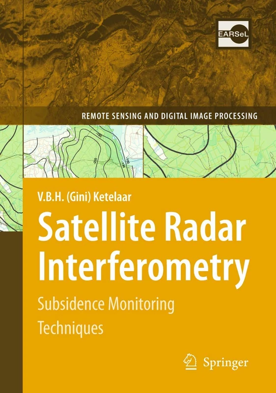 Satellite Radar Interferometry: Subsidence Monitoring Techniques: 14 (Remote Sensing and Digital Image Processing, 14)