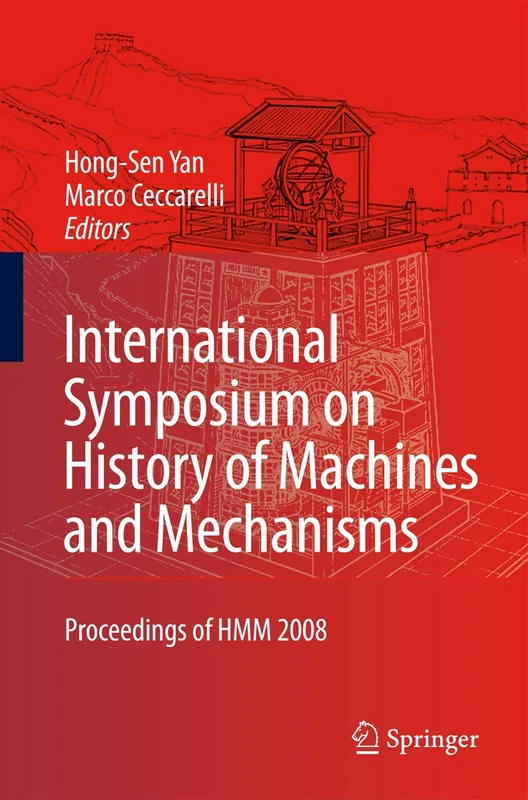 International Symposium on History of Machines and Mechanisms: Proceedings of HMM 2008: 4 (History of Mechanism and Machine Science, 4) - Image 1