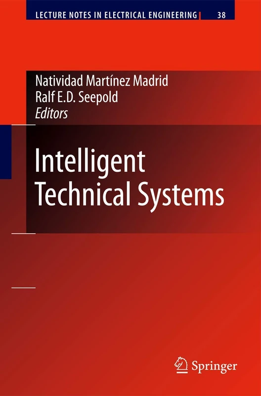 Intelligent Technical Systems: 38 (Lecture Notes in Electrical Engineering, 38)