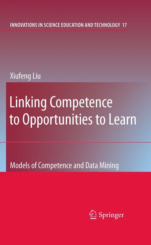 Linking Competence to Opportunities to Learn: Models of Competence and Data Mining: 17 (Innovations in Science Education and Technology, 17) - Image 1