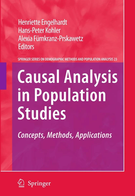 Causal Analysis in Population Studies: Concepts, Methods, Applications: 23 (The Springer Series on Demographic Methods and Population Analysis, 23)