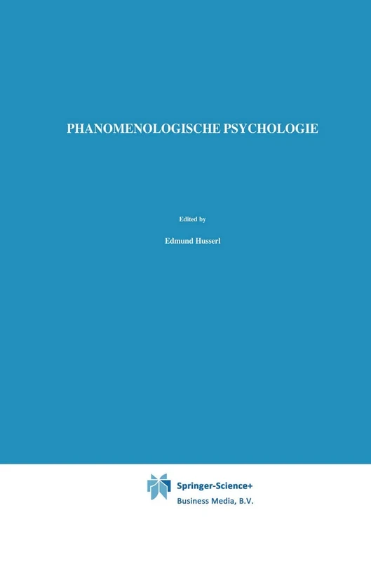 Phänomenologische Psychologie: Vorlesungen Sommersemester 1925: 9 (Husserliana: Edmund Husserl – Gesammelte Werke, 9)