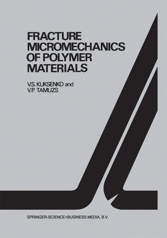 Fracture micromechanics of polymer materials: 2 (Fatigue and Fracture, 2)