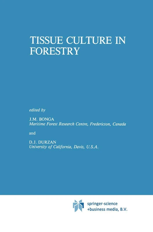 Tissue Culture in Forestry: 5 (Forestry Sciences, 5)
