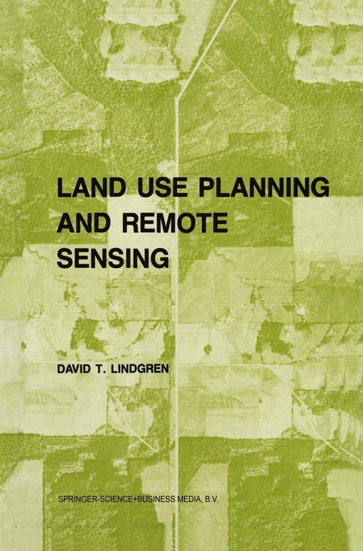 Land use planning and remote sensing: 2 (Remote Sensing of Earth Resources and Environment, 2)