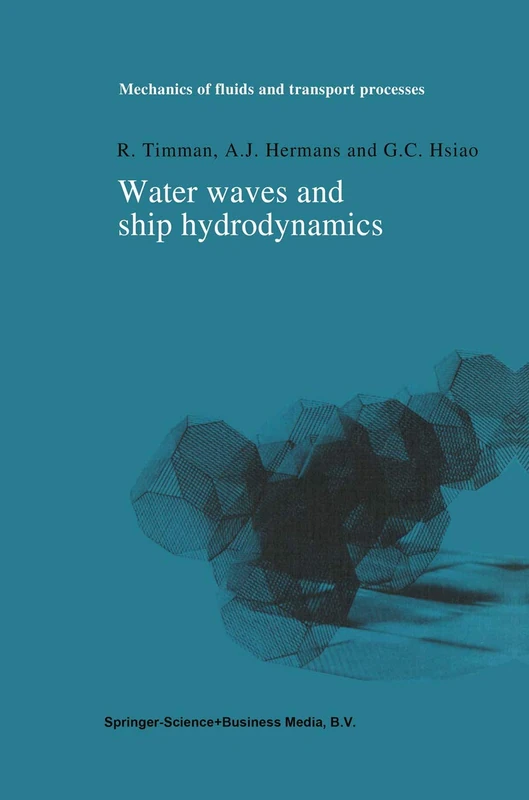 Water Waves and Ship Hydrodynamics: An Introduction: 5 (Mechanics of Fluids and Transport Processes, 5)