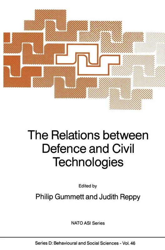 The Relations between Defence and Civil Technologies: 46 (NATO Science Series D:, 46)