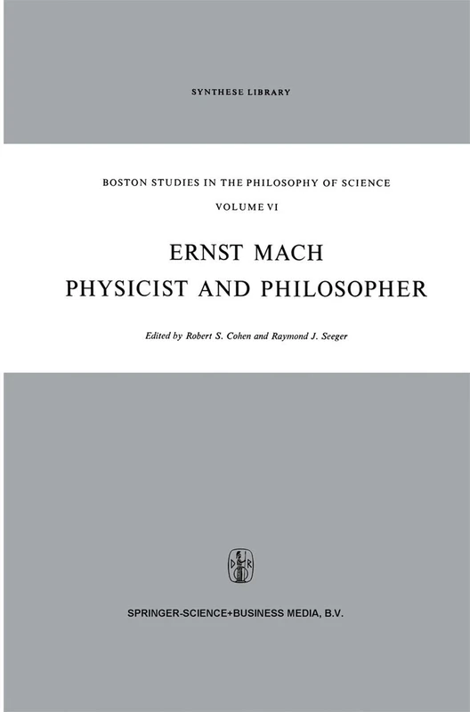 Ernst Mach: Physicist and Philosopher: 6 (Boston Studies in the Philosophy and History of Science, 6) - Image 1