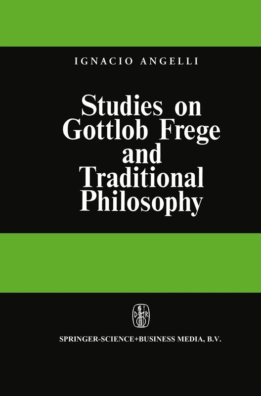 Springer - Studies on Gottlob Frege and Traditional Philosophy