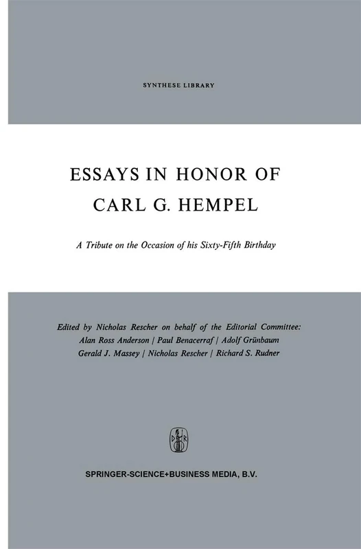 Essays in Honor of Carl G. Hempel: A Tribute on the Occasion of his Sixty-Fifth Birthday: 24 (Synthese Library, 24)