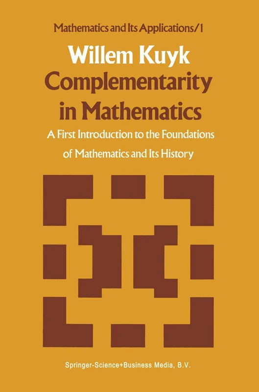 Springer Complementarity in Mathematics - Foundations and History