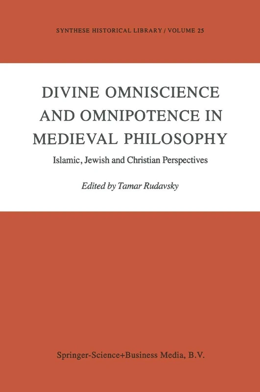Divine Omniscience and Omnipotence in Medieval Philosophy: Islamic, Jewish and Christian Perspectives: 25 (Synthese Historical Library, 25) - Image 1