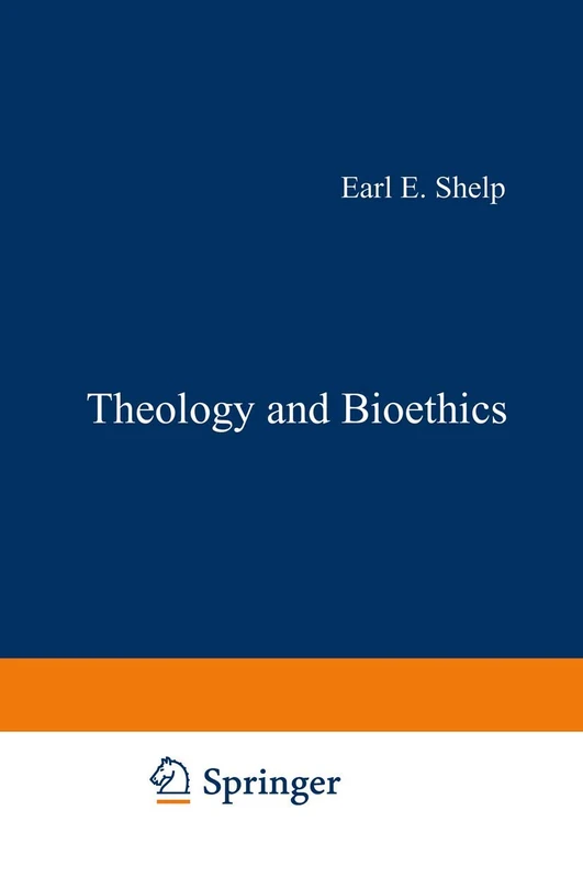 Springer - Theology and Bioethics: Foundations and Frontiers