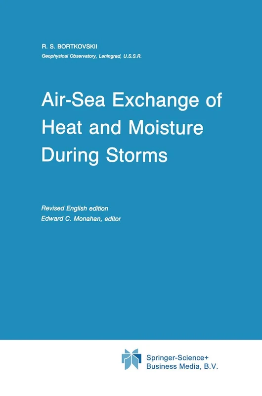 Air-Sea Exchange of Heat and Moisture During Storms: 10 (Atmospheric and Oceanographic Sciences Library, 10) - Image 1