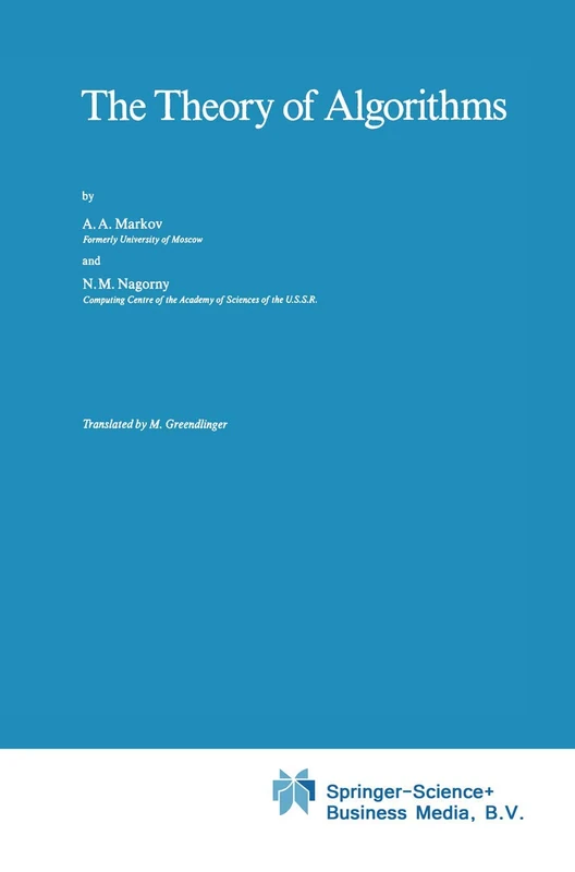 The Theory of Algorithms: 23 (Mathematics and its Applications, 23)