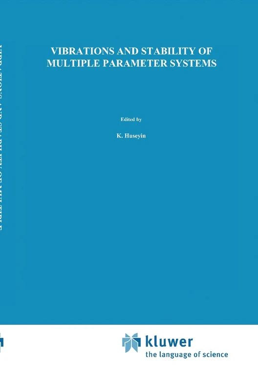 Vibrations and Stability of Multiple Parameter Systems: 6 (Mechanics of Elastic Stability, 6)