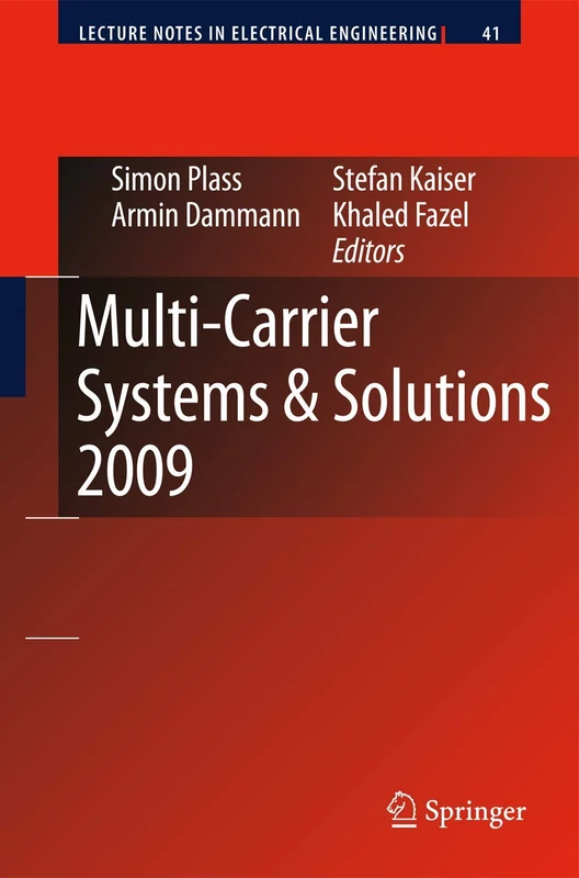 Multi-Carrier Systems & Solutions 2009: Proceedings from the 7th International Workshop on Multi-Carrier Systems & Solutions, May 2009, Herrsching, ... (Lecture Notes in Electrical Engineering, 41)