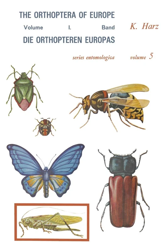 Die Orthopteren Europas / The Orthoptera of Europe: Volume I: 5 (Series Entomologica, 5)