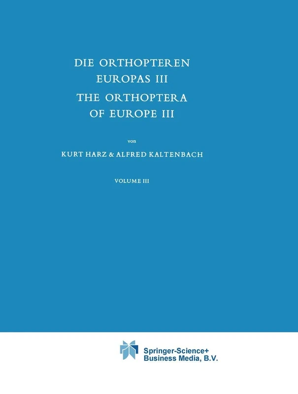 Die Orthopteren Europas III / The Orthoptera of Europe III: Volume III: 12 (Series Entomologica, 12)